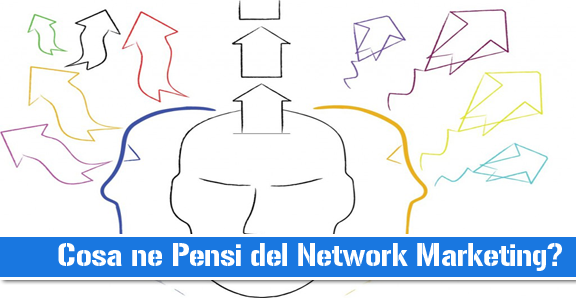 cosa ne pensi del network marketing