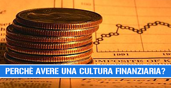 Perchè Avere una Cultura Finanziaria?