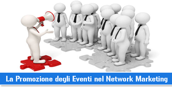 La Promozione degli Eventi nel Network Marketing
