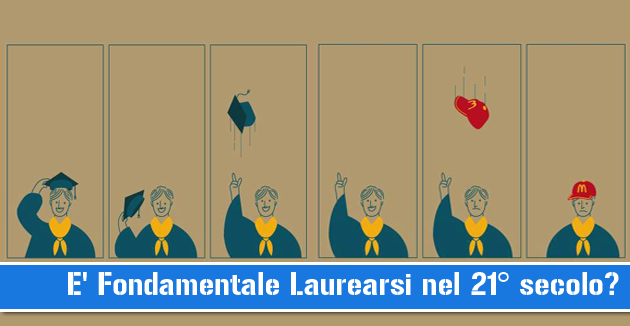 E’ Fondamentale Laurearsi nel 21° secolo?