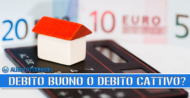 Debito Buono o Debito Cattivo? Come Riconoscerlo.