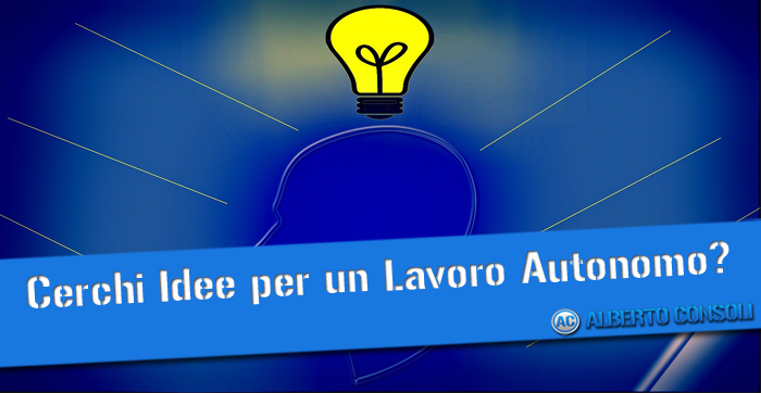 Cerchi Idee per un Lavoro Autonomo?