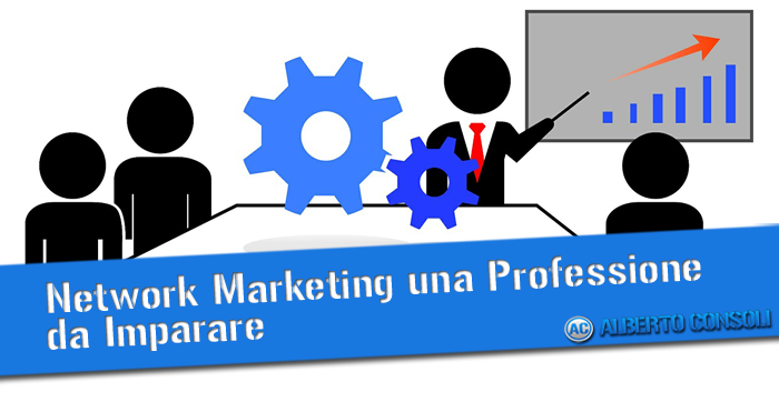 Network Marketing una Professione da Imparare