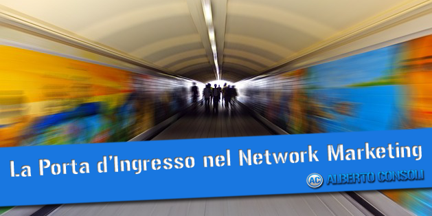 La Porta d’Ingresso nel Network Marketing
