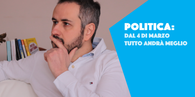 Politica: Dopo le elezioni tutto andrà per il meglio!