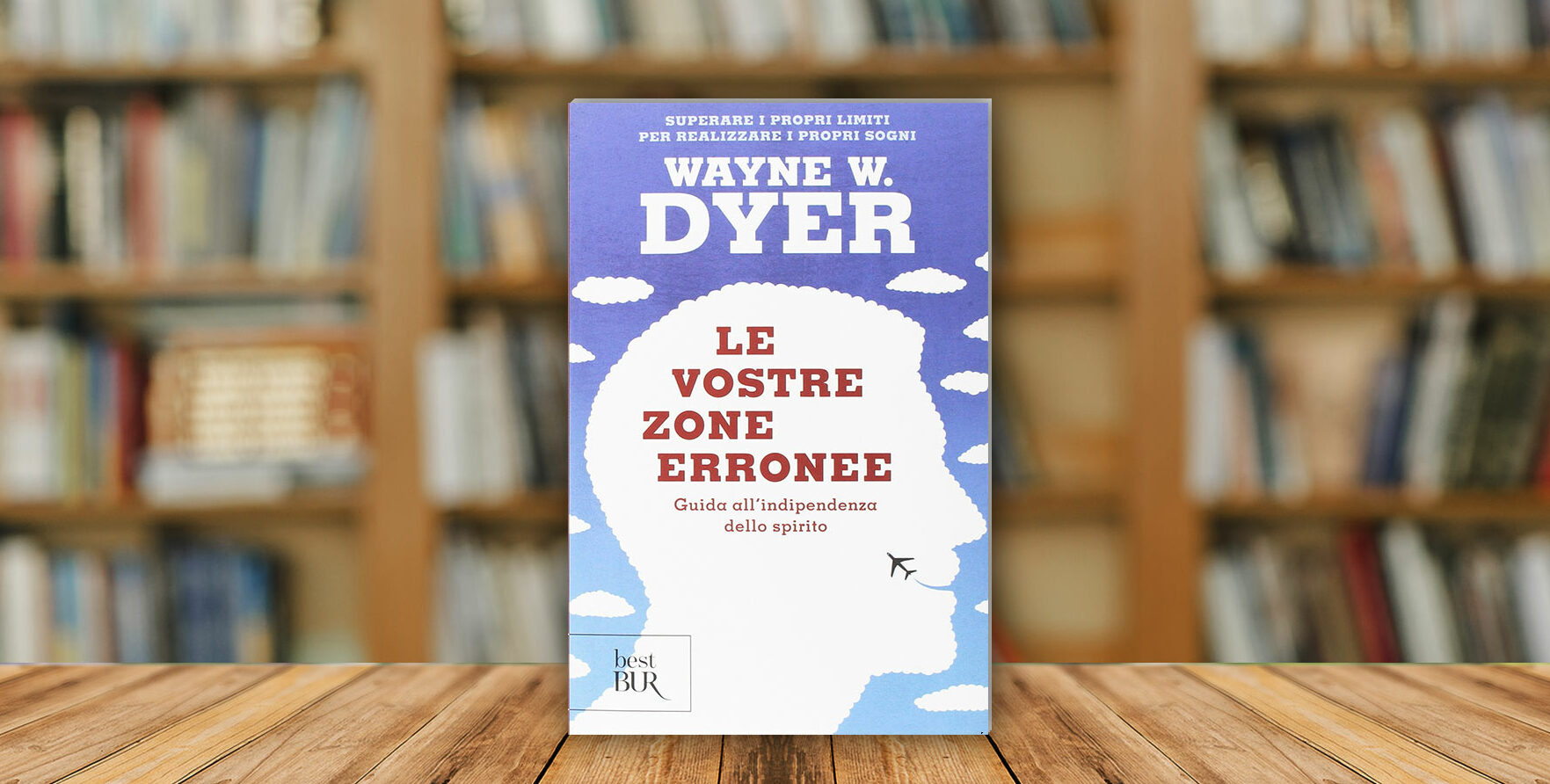 Le vostre zone erronee. Guida all’indipendenza dello spirito – Wayne W. Dyer